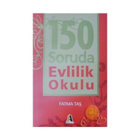 150 SORUDA EVLILIK OKULU - FATMA TAŞ