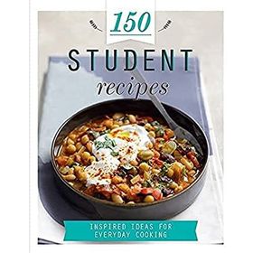 150 Student Recipes: Inspired Ideas for Everyday Cooking