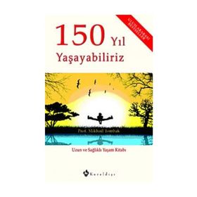 150 YIL YAŞAYABİLİRİZ - MIKHAIL TOMBAK