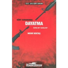 1514-2012 KÜRT SORUNUNDA DAYATMA BARIŞ MI? SAVAŞ MI? - MEHDI BEKTAŞ