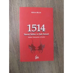 1514 Yavuz Selim ve Şah İsmail - Reha Bilge