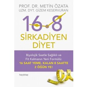 16.8 Sirkadiyen Diyet - Metin Özata-Gizem Keservuran