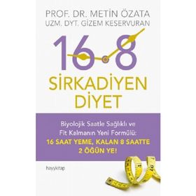16.8 Sirkadiyen Diyet - Metin Özata-Gizem Keservuran