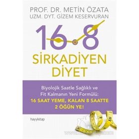 16.8 Sirkadiyen Diyet - Metin Özata-Gizem Keservuran
