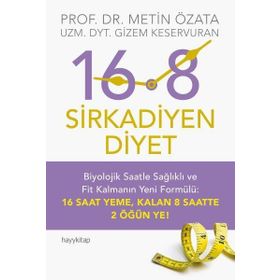 16.8 Sirkadiyen Diyet - Metin Özata-Gizem Keservuran