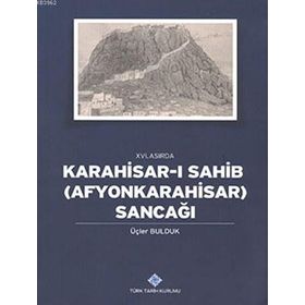 16. Asırda Karahisar-ı Sahib Afyonkarahisar Sancağı - Üçler Bulduk