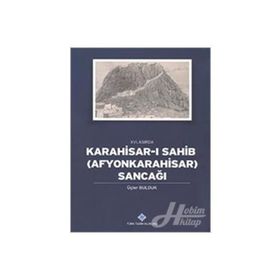 16. Asırda Karahisar-ı Sahib Afyonkarahisar Sancağı - Üçler Bulduk