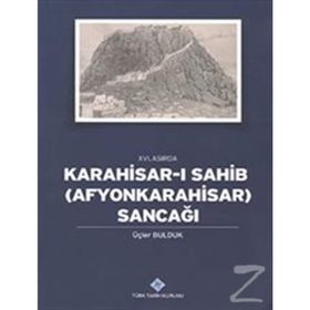 16. Asırda Karahisar-ı Sahib Afyonkarahisar Sancağı - Üçler Bulduk