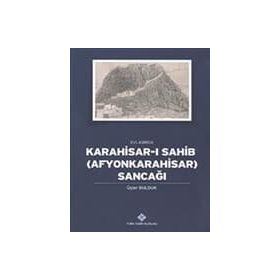 16. Asırda Karahisar-ı Sahib Afyonkarahisar Sancağı - Üçler Bulduk