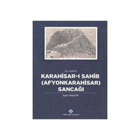 16. Asırda Karahisar-ı Sahib Afyonkarahisar Sancağı - Üçler Bulduk