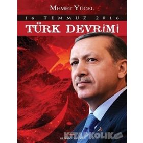 16 Temmuz 2016 Türk Devrimi - Memet Yücel