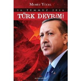16 Temmuz 2016 Türk Devrimi - Memet Yücel