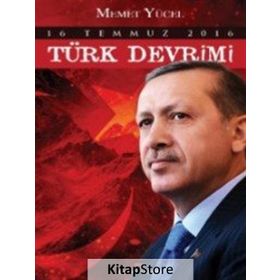 16 Temmuz 2016 Türk Devrimi - Memet Yücel