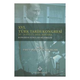 16. Türk Tarih Kongresi 1. Cilt Eski Anadolu Uygarlıkları - kollektif