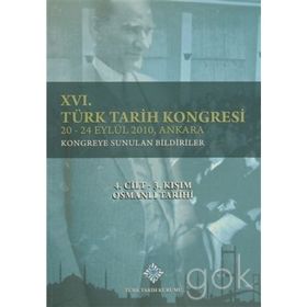 16. Türk Tarih Kongresi 4. Cilt-3. Kısım Osmanlı Tarihi - kollektif