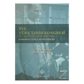 16. Türk Tarih Kongresi 4. Cilt-3. Kısım Osmanlı Tarihi - kollektif
