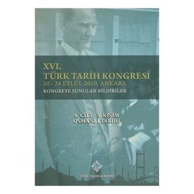 16. Türk Tarih Kongresi 4. Cilt-3. Kısım Osmanlı Tarihi - kollektif
