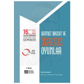 16. Uluslararası Eğitimde Yaratıcı Drama Semineri: Bertolt Brecht ve Öğretici Oyunlar - Pegem Akademi Yayıncılık