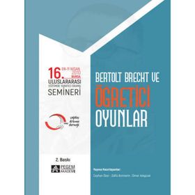 16. Uluslararası Eğitimde Yaratıcı Drama Semineri: Bertolt Brecht ve Öğretici Oyunlar - Pegem Akademi Yayıncılık