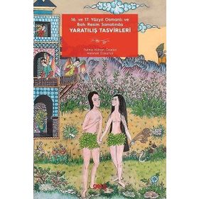 16. ve 17. Yüzyıl Osmanlı ve Batı Resim Sanatında Yaratılış Tasvirleri Fatma Nilhan Özaltın