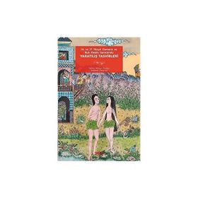 16. ve 17. Yüzyıl Osmanlı ve Batı Resim Sanatında Yaratılış Tasvirleri Fatma Nilhan Özaltın