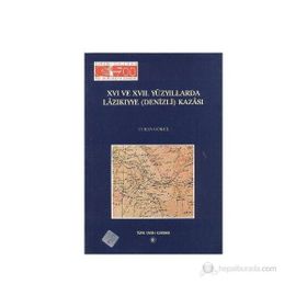 16. ve 17. Yüzyıllarda Lazıkıyye Denizli Kazası - Turan Gökçe