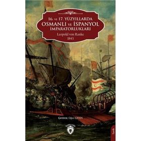 16. ve 17. Yüzyıllarda Osmanlı ve İspanyol İmparatorlukları - Leopold von Ranke