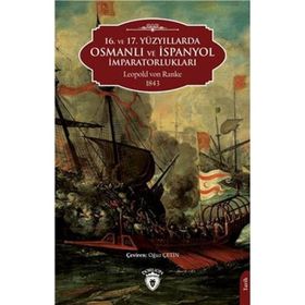 16. ve 17. Yüzyıllarda Osmanlı ve İspanyol İmparatorlukları - Leopold von Ranke