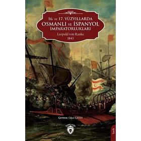 16. ve 17. Yüzyıllarda Osmanlı ve İspanyol İmparatorlukları - Leopold von Ranke