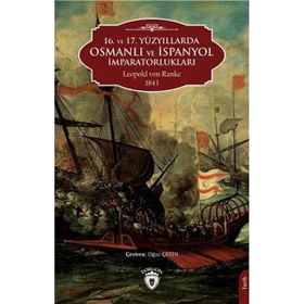 16. ve 17. Yüzyıllarda Osmanlı ve İspanyol İmparatorlukları - Leopold von Ranke