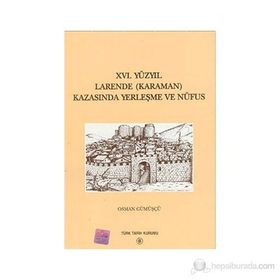 16. Yüzyıl Larende Karaman Kazasında Yerleşme ve Nüfus - Osman Gümüşçü