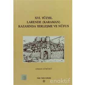 16. Yüzyıl Larende Karaman Kazasında Yerleşme ve Nüfus - Osman Gümüşçü