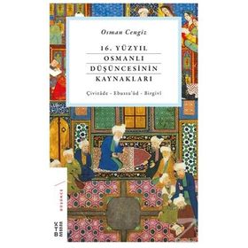 16. Yüzyıl Osmanlı Düşüncesinin Kaynakları - Osman Cengiz
