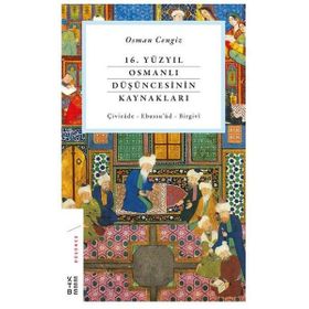 16. Yüzyıl Osmanlı Düşüncesinin Kaynakları - Osman Cengiz