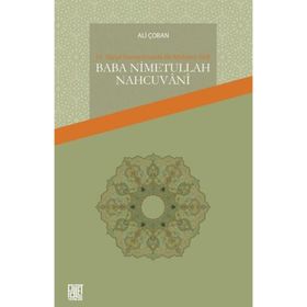 16. Yüzyıl Osmanlı'sında Bir Müfessir-Sufi Baba Nimetullah Nahcuvani - Ali Çoban