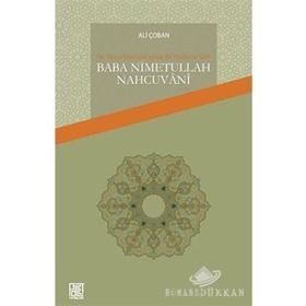 16. Yüzyıl Osmanlı'sında Bir Müfessir-Sufi Baba Nimetullah Nahcuvani - Ali Çoban