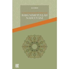 16. Yüzyıl Osmanlı'sında Bir Müfessir-Sufi Baba Nimetullah Nahcuvani - Ali Çoban
