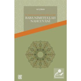 16. Yüzyıl Osmanlı'sında Bir Müfessir-Sufi Baba Nimetullah Nahcuvani - Ali Çoban
