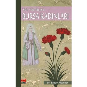 16. Yüzyılda Bursa Kadınları - Saadet Maydaer