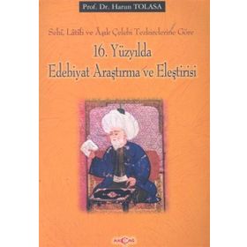 16. Yüzyılda Edebiyat Araştırma ve Eleştirisi - Harun Tolasa