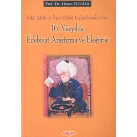 16. Yüzyılda Edebiyat Araştırma ve Eleştirisi - Harun Tolasa