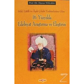 16. Yüzyılda Edebiyat Araştırma ve Eleştirisi - Harun Tolasa
