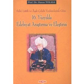 16. Yüzyılda Edebiyat Araştırma ve Eleştirisi - Harun Tolasa