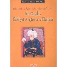 16. Yüzyılda Edebiyat Araştırma ve Eleştirisi - Harun Tolasa