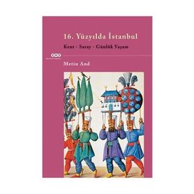 16.YÜZYILDA İSTANBUL KENT, SARAY, GÜNLÜK YAŞAM - GENEL