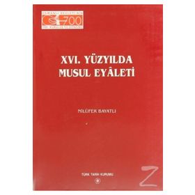 16. Yüzyılda Musul Eyaleti - Nilüfer Bayatlı