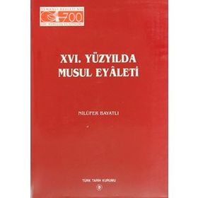 16. Yüzyılda Musul Eyaleti - Nilüfer Bayatlı