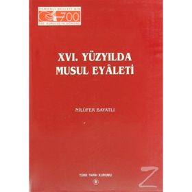 16. Yüzyılda Musul Eyaleti - Nilüfer Bayatlı