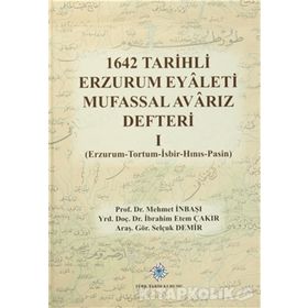 1642 Tarihli Erzurum Eyaleti Mufassal Avarız Defteri 1 - Mehmet İnbaşı İbrahim Etem Çakır Selçuk Demir