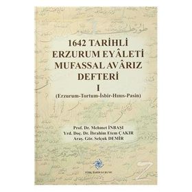 1642 Tarihli Erzurum Eyaleti Mufassal Avarız Defteri 1 - Mehmet İnbaşı İbrahim Etem Çakır Selçuk Demir